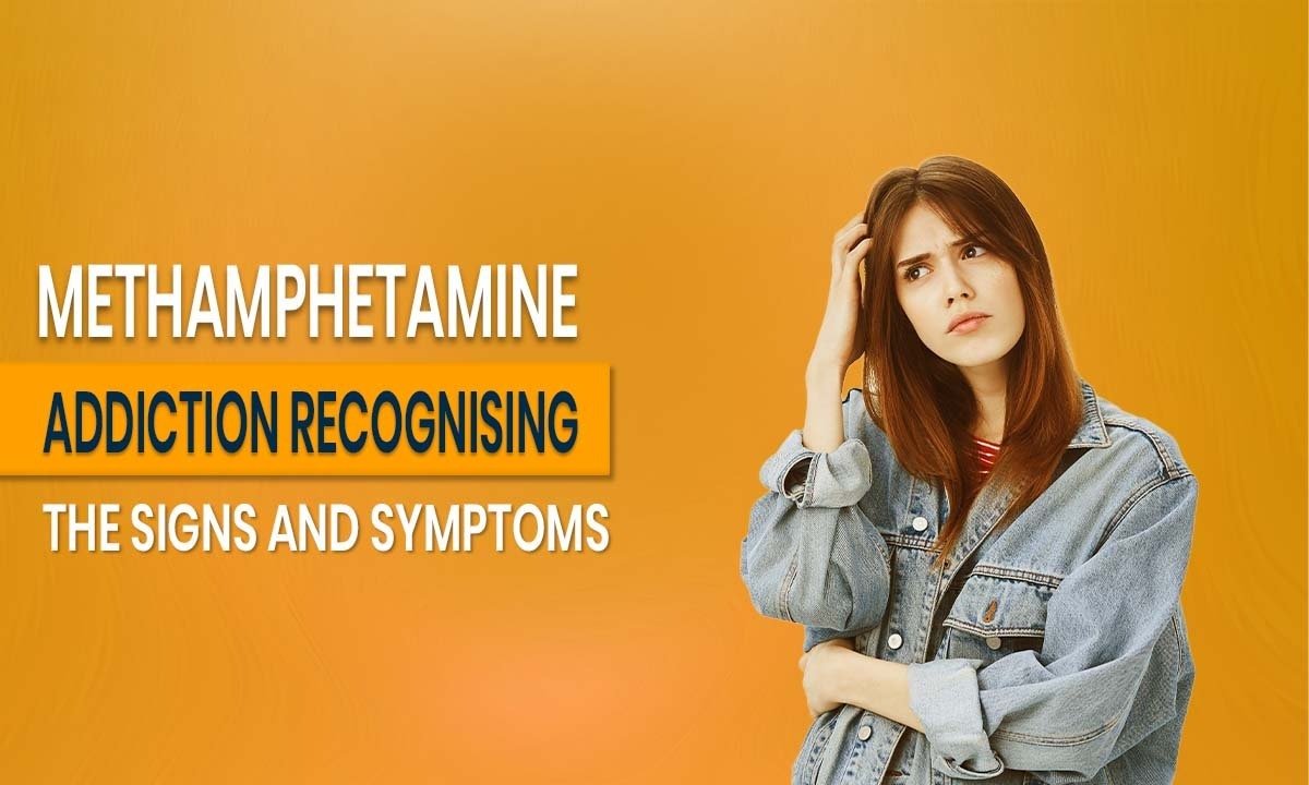 methamphetamine-addiction-recognising-the-signs-and-symptoms